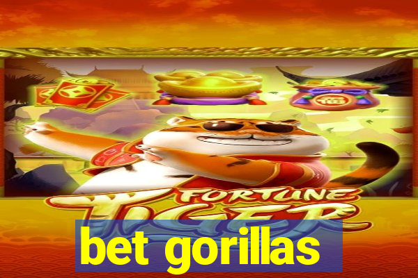 bet gorillas